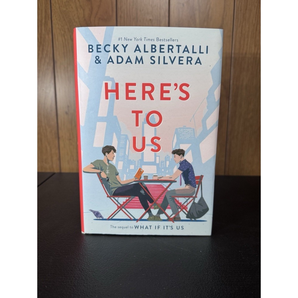 Here's to Us by Becky Albertalli and Adam Silvera (2021, Hardcover)